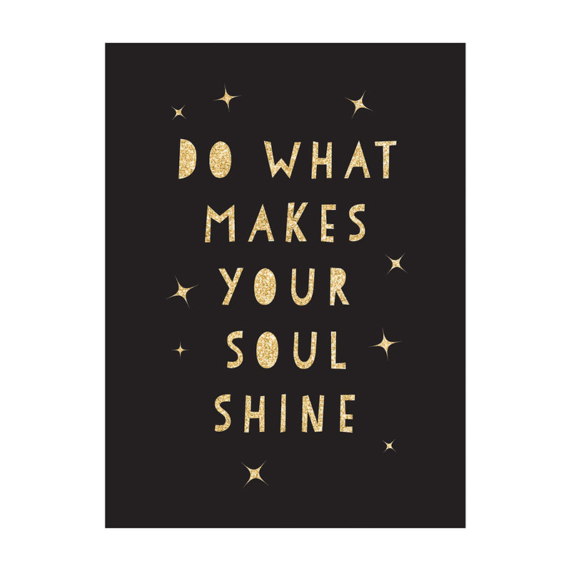 Do What Makes Your Soul Shine