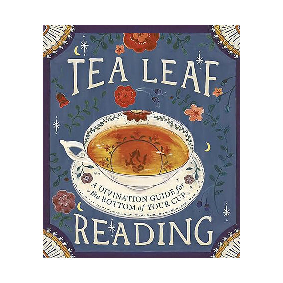 Tea Leaf Reading - A Divination Guide for the Bottom of your Cup